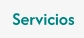 Servicios
